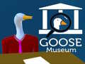 Spiel Goose Museum