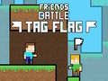 Spiel Friends Battle Tag Flag