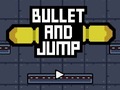 Spiel Bullet And Jump
