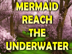 Spiel Mermaid Reach The Underwater