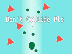 Spiel Don't Collide Pls!