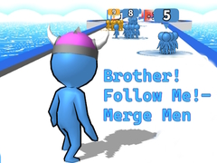 Spiel Brother!Follow Me! - Merge Men