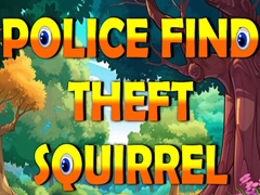 Spiel Police Find Theft Squirrel