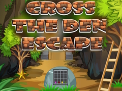 Spiel Cross The Den Escape