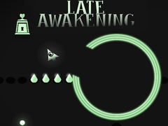 Spiel Late Awakening