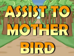 Spiel Assist to Mother Bird