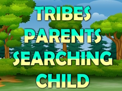 Spiel Tribes Parents Searching Child