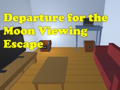 Spiel Departure for the Moon Viewing Escape