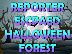 Spiel Reporter Escaped Halloween Forest