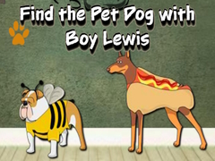 Spiel Find the Pet Dog with Boy Lewis