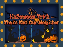 Spiel Halloween Trick - That's Not Our Neighbor