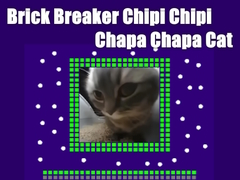 Spiel Brick Breaker Chipi Chipi Chapa Chapa Cat