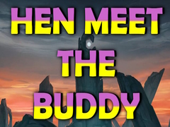 Spiel Hen Meet the Buddy