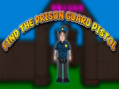 Spiel Find the Prison Guard Pistol