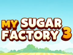 Spiel My Sugar Factory 3