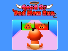 Spiel Good Or Bad Mom Run 