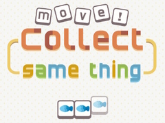 Spiel Move! Collect Same Thing 