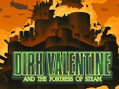 Spiel Dirk Valentine and the fortress or steam