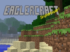 Spiel Eaglercraft singleplayer!