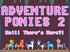 Spiel Adventure Ponies 2: Wait! There's More?!