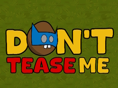 Spiel Dont Tease Me