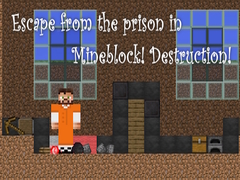 Spiel Escape from the prison in Mineblock! Destruction!