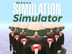 Spiel We Are In A Simulation Simulator