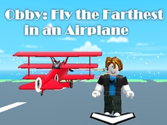 Spiel Obby: Fly the Farthest in an Airplane