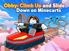Spiel Obby: Climb Up and Slide Down on Minecarts