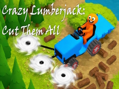 Spiel Crazy Lumberjack: Cut Them All