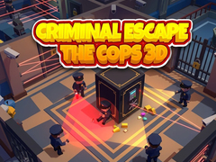 Spiel Criminal Escape the Cops 3D