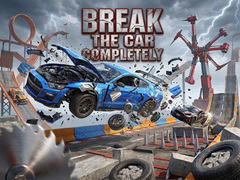 Spiel Break The Car Completely