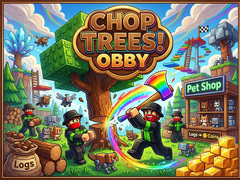 Spiel Chop Trees! Obby