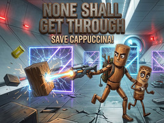 Spiel None Shall Get Through: Save Cappuccina!