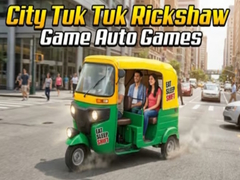 Spiel City Tuk Tuk Rickshaw Game Auto Games