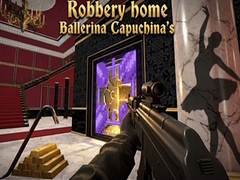 Spiel Robbery home Ballerina Capuchina's
