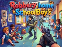 Spiel Robbery home SchoolBoy's