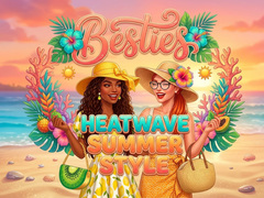 Spiel Besties Heatwave Summer Style