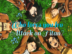 Spiel Who loves you from Attack on Titan?