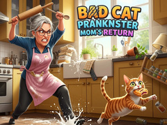 Spiel Bad Cat Prankster Mom's Return