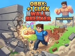 Spiel Obby: +1 Click Wall Breaker