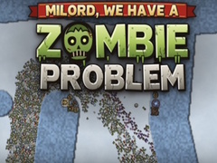 Spiel Milord, We Have a Zombie Problem