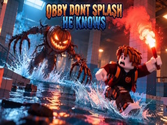 Spiel Obby Dont Splash He Knows